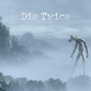 Die Twice