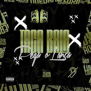 Taca Bala Pega o Lança (Explicit)