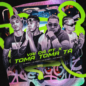 Vai Dá Pt X Toma Toma Tá (Explicit)