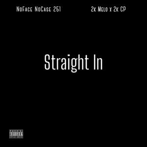 Straight In (feat. 2k Melo & 2k CP) [Explicit]