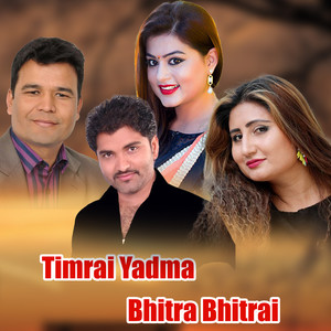 Timrai Yadma Bhitra Bhitrai