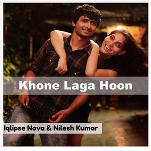 Khone Laga Hoon(feat. Nilesh Kumar)