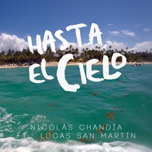 Hasta El Cielo (feat. Lucas San Martin)