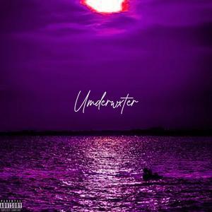 Underwxter (Explicit)