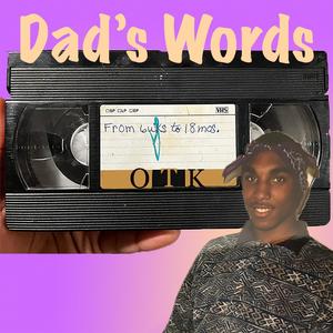 Dad's Words (Explicit)
