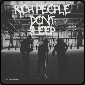 Rich People Dont Sleep (Explicit)