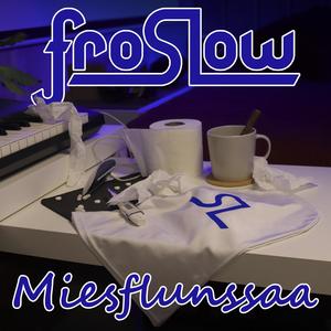 Miesflunssaa (Explicit)