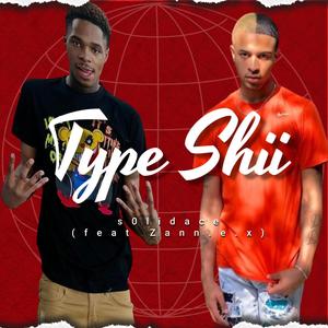 Type Shii (feat. Zann.e.x) (Explicit)