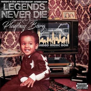 LEGENDS NEVER DIE LEGENDS LIVE FOREVER (Explicit)