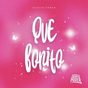 Que Bonito