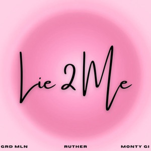 LIE 2 ME (Explicit)