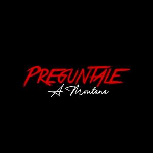 Preguntale a montana (Explicit)