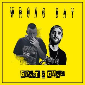 Wrong Day (feat. 5past) [Explicit]