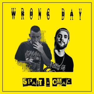 Wrong Day (feat. 5past) (Explicit)