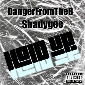 Hold Up (feat. Shadygee) (Explicit)