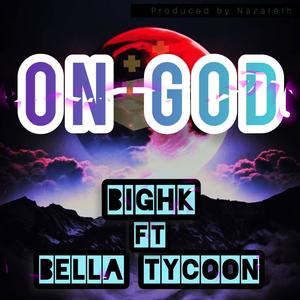 ON GOD (feat. BELLA TYCOON)