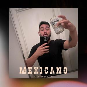Mexicano cabron (el skeyti) (Explicit)