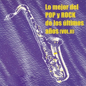 Lo Mejor Del Pop Y Rock De Los Últimos Años Vol. II