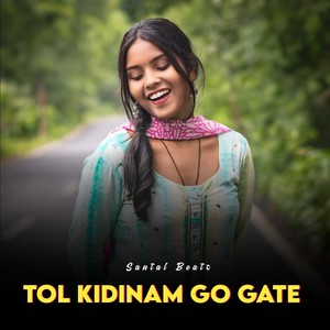 Tol Kidinam Go Gate