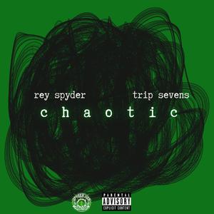 Chaotic (feat. Trip Sevens) (Explicit)