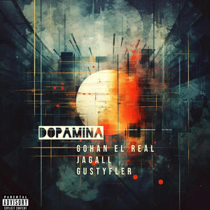 Dopamina (feat. Jagall & Gustyfler) (Explicit)