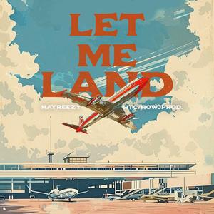 Let Me Land (Explicit)