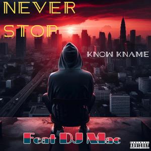 Never Stop (feat. $DJ Mac$|Explicit)