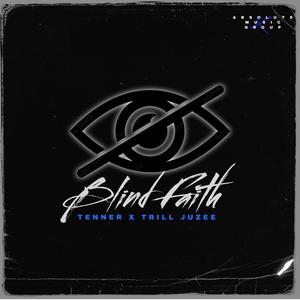 Blind Faith (feat. Trill Juzee) [Explicit]