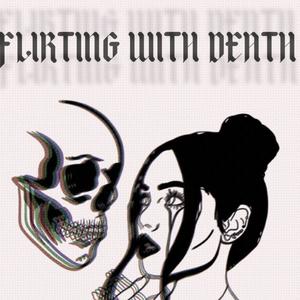 Flirting with death (feat. DownWxlf) [Explicit]