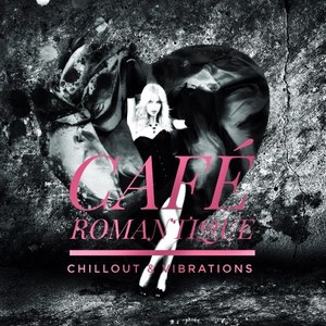 Cafe Romantique (Chillout & Vibrations)