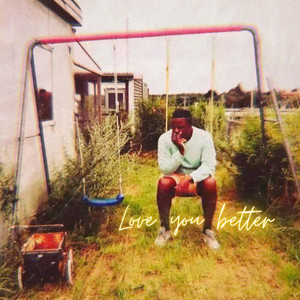 Love You Better (Radio Edit) [Explicit]