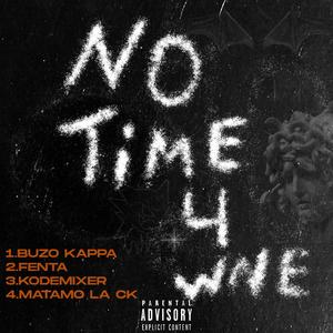 NO TIME 4 WNE (Explicit)