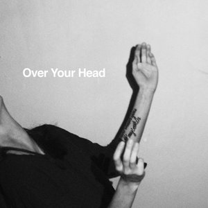 Over Your Head