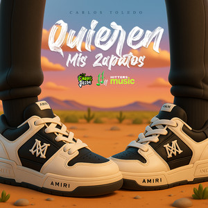 Quieren Mis Zapatos (Explicit)