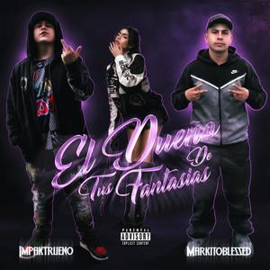 El Dueño de tus Fantasias (feat. Impaktrueno)