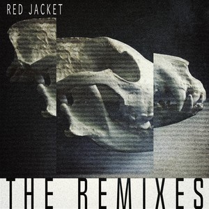 Red Jacket the Remixes