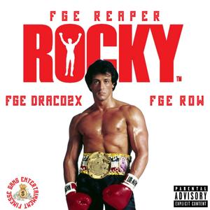 Rocky (feat. FGE Row & FGE Reaper) [Explicit]