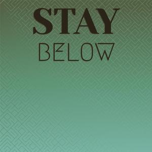 Stay Below