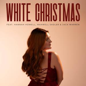 White Christmas (feat. Hannah Howell, Maxwell Sadler & Jack Warren)