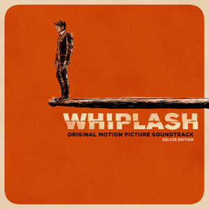 Whiplash (Original Motion Picture Soundtrack / Deluxe Edition)