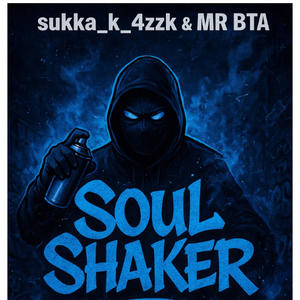 Soul Shaker (feat. sukka_k_4zzk & MR BTA)