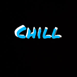 Chill (Explicit)