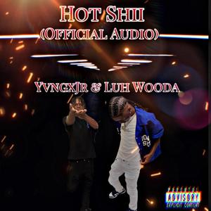 Hot Shii (feat. Luh Wooda) [Explicit]