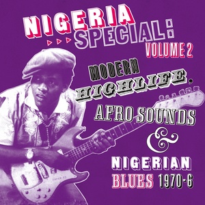 Soundway presents Nigeria Special, Vol. 2 (Modern Highlife, Afro-Sounds and Nigerian Blues)