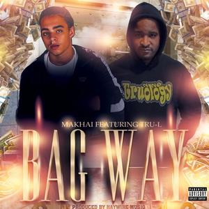 Bag Way (feat. Tru-L) [Explicit]