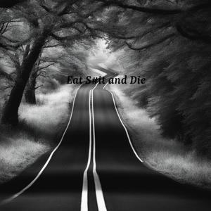 Eat **** and Die (Explicit)