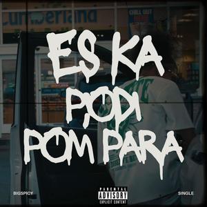 Es Ka Podi Pon Para (Explicit)