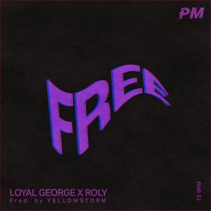 Free (feat. Loyal George & Roly) [Explicit]