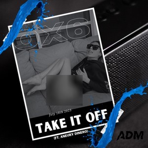 Take It Off (Explicit)