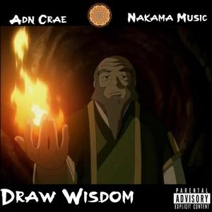 Draw Wisdom (feat. Nakama Music) (Explicit)